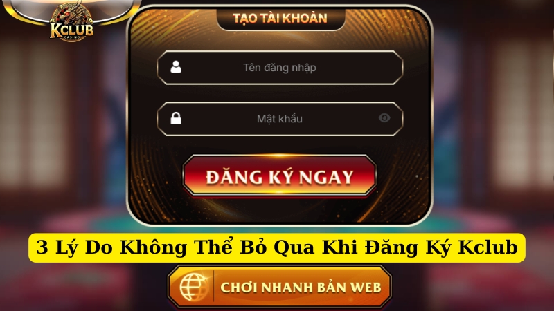 Hướng Dẫn Chi Tiết Đăng Ký KClub Nhanh Gọn Lẹ 4 Những điều cần lưu ý khi đăng ký KClub:
