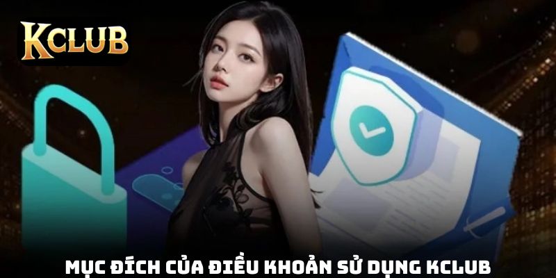 Tại sao cần quan tâm đến điều khoản sử dụng KClub?